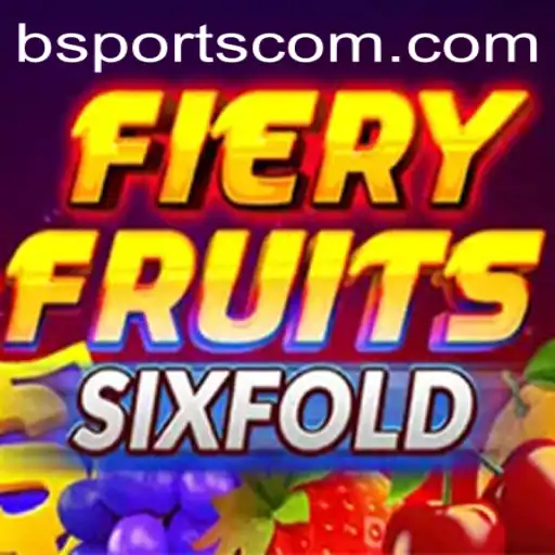 Discover the Thrills of FieryFruitsSixFold: An In-Depth Guide