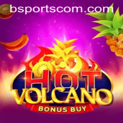 Exploring HotVolcanoBonusBuy: A Thrilling Encounter with bsports